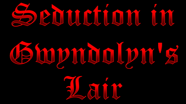 Seduction in Gwyndolyn's Lair video from