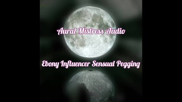 Ebony Influencer Sensual Pegging video from Aural Mistress