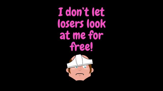 I don't let losers look at me for free! video from BimboBambi