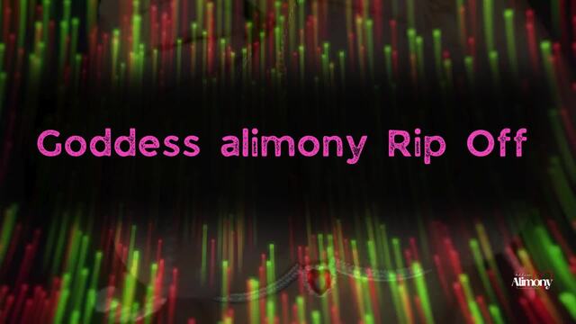 Alimony Rip Off (Version 1) video from Goddess Alimony