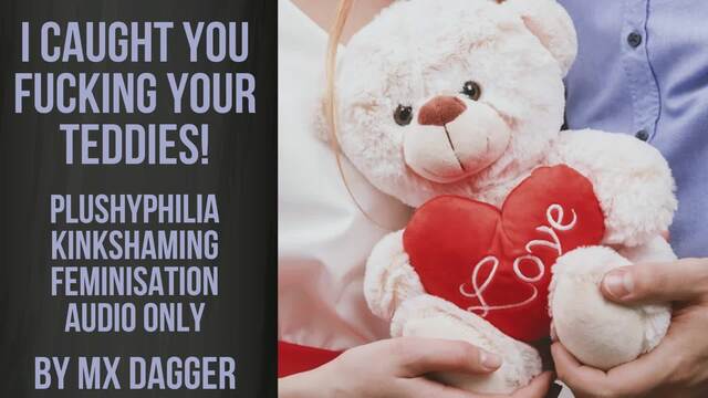 Caught Fucking Your Teddies! Plushyphilia Kinkshaming & Feminization AUDIO ONLY video from Mx Dagger