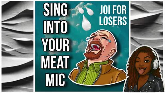 JOI For Losers-Sing Into Your Meat Mic video from Sasha Jinx Kinky Audio